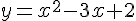 y = {x^2} - 3x + 2